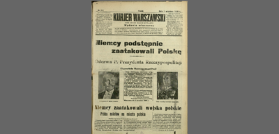 Kurjer Warszawski - wydanie wieczorne 1 września 1939 str. 1 Pierwsza strona Kurjera Warszawskiego - wydanie wieczorne 1 września 1939. W oczy rzuca się tytuł &quot;Niemcy podstępnie zaatakowali Polskę&quot;